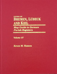 Map Guide To German Parish Registers Vol. 57 – Cities of Bremen, Lübeck and Kiel - Hard Cover