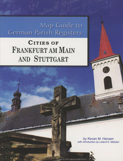 Map Guide To German Parish Registers Volume 62 – Cities Of Frankfurt Am Main And Stuttgart
