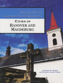 Map Guide to German Parish Registers Volume 64 - Cities of Hanover and Magdeburg