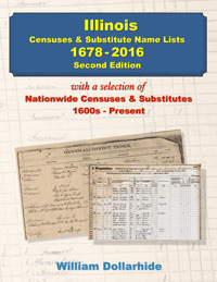 Illinois Censuses & Substitute Name Lists, 1678 – 2016 With A Selection Of National Name Lists, 1600s – Present - Second Edition