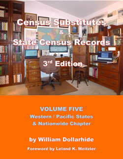 Census Substitutes & State Census Records, Third Edition, Volume 5 – Western / Pacific States & Nationwide Chapter