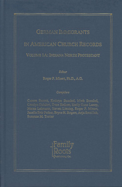 German Immigrants In American Church Records - Vol. 1A: Indiana North Protestant