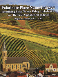 PDF EBook: Palatinate Place Name Indexes: Identifying Place Names Using Alphabetical And Reverse Alphabetical Indexes