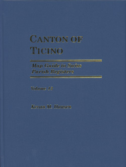 Map Guide to Swiss Parish Registers - Vol. 13 - Canton of Ticino - Hardbound