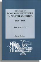 Directory of Scottish Settlers in North America, 1625-1825. Vol. VII
