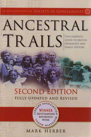 Ancestral Trails: The Complete Guide to British Genealogy and Family History
