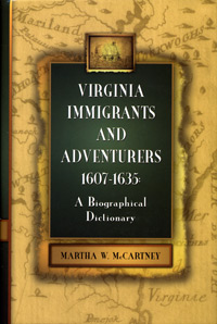 Virginia Immigrants and Adventurers, 1607-1635: A Biographical Dictionary