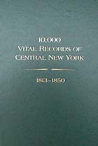 10,000 Vital Records of Central New York: 1813-1850