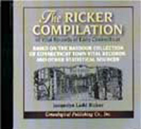 The Ricker Compilation of Vital Records of Early Connecticut, Based on the Barbour Collection of Connecticut Town Vital Records and Other Statistical Sources