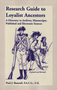 Research Guide To Loyalist Ancestors: A Directory To Archives, Manuscripts, Published And Electronic Sources (Updated And Revised)