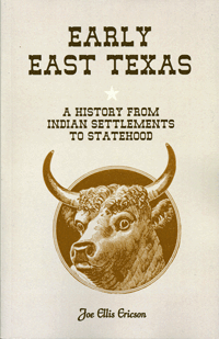 Early East Texas: A History from Indian Settlements to Statehood