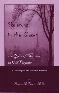STOP! DO NOT ORDER! Out Of Stock! _______________________ Skeletons In The Closet: 200 Years Of Murders In Old Virginia