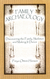 Family Archaeology - Discovering the Family Skeleton and Making It Dance