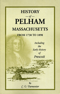 History Of Pelham, Massachusetts From 1738 To 1898, Including The Early History Of Prescott