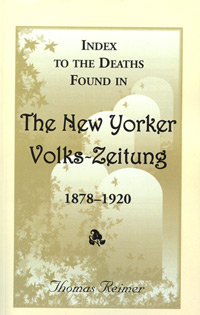 Index To The Deaths Found In The New Yorker Volks-Zeitung 1878-1920
