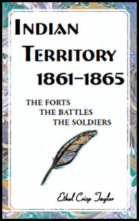 Indian Territory, 1861-1865: The Forts, The Battles, The Soldiers