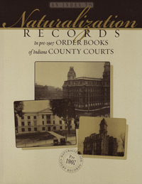 An Index to Naturalization Records in Pre-1907 Order Books of Indiana County Courts