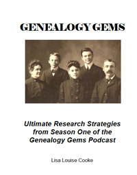 Genealogy Gems: Ultimate research strategies for the family historian from Season One of the Genealogy Gems Podcast – PDF eBook