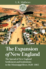 Out Of Stock! Do Not Order!-------------------------------The Expansion Of New England: The Spread Of New England Settlement And Institutions To The Mississippi River, 1620–1865