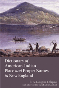 Dictionary of American-Indian Place and Proper Names in New England