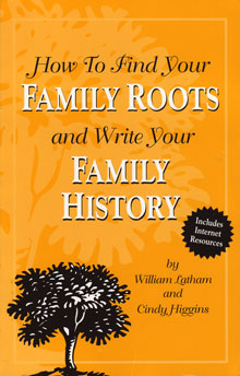 How To Find Your Family Roots And Write Your Family History