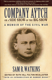 Company Aytch or A Side Show of the Big Show: A Memoir of the Civil War
