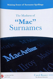 Making Sense Of Surname Spellings: The Madness Of "Mac" Surnames